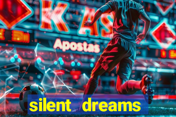 silent dreams reclame aqui